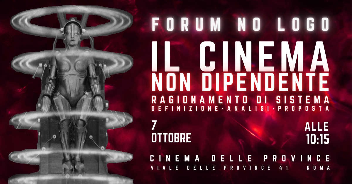 Forum NO LOGO – Cinema Non Dipendente il 7 ottobre a Roma